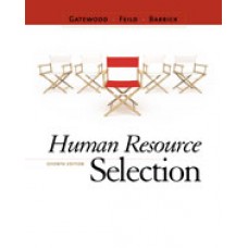Test Bank for Human Resource Selection, 7th Edition Robert Gatewood